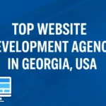 Best Website Development Agency in Georgia, USA
